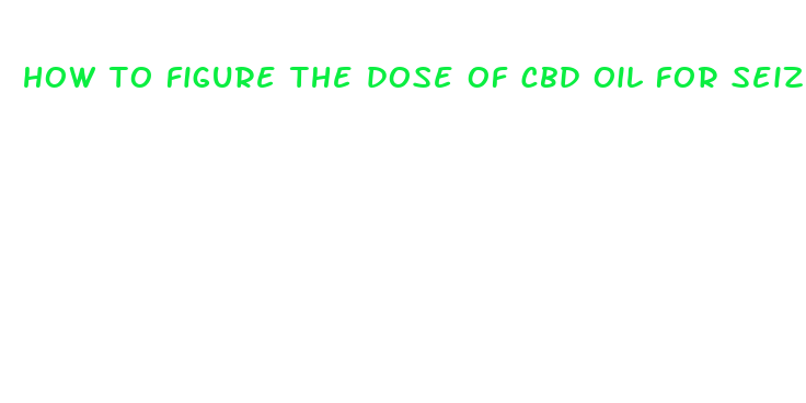 how to figure the dose of cbd oil for seizures