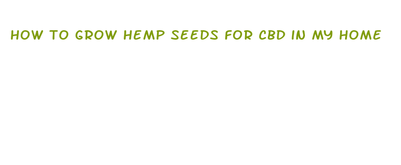 how to grow hemp seeds for cbd in my home