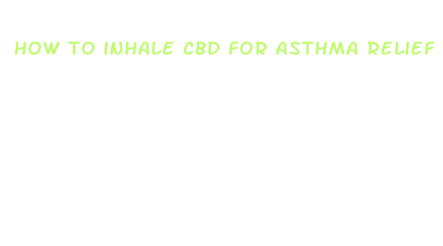 how to inhale cbd for asthma relief