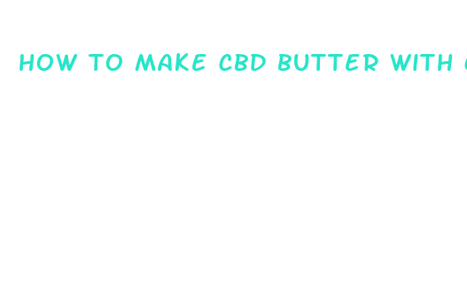 how to make cbd butter with cbd oil