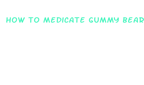 how to medicate gummy bears with cbd