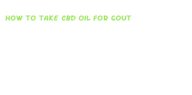 how to take cbd oil for gout