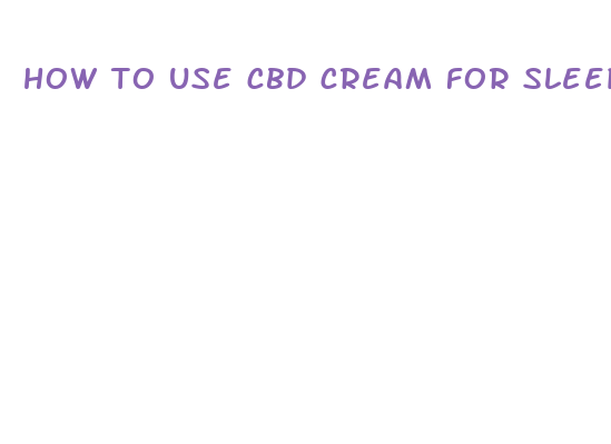 how to use cbd cream for sleep