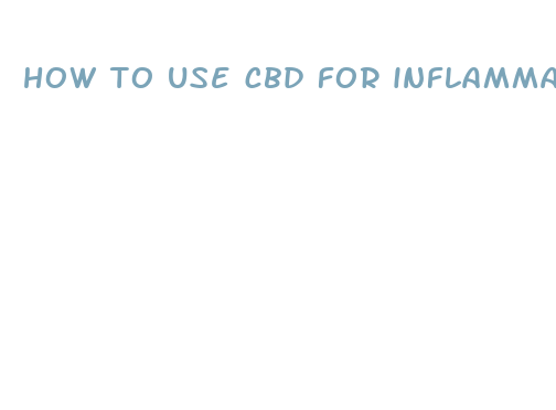 how to use cbd for inflammation