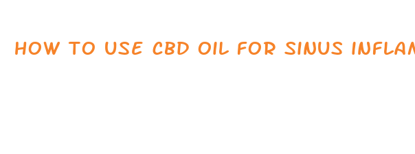 how to use cbd oil for sinus inflammation