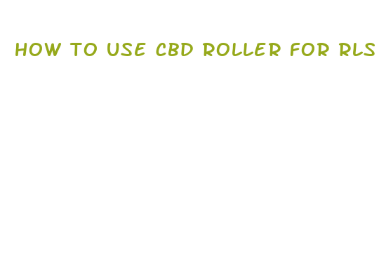 how to use cbd roller for rls