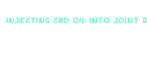 injecting cbd oil into joint rather than steroids 