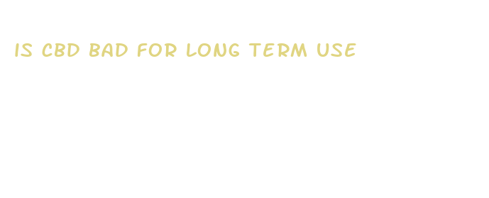 is cbd bad for long term use