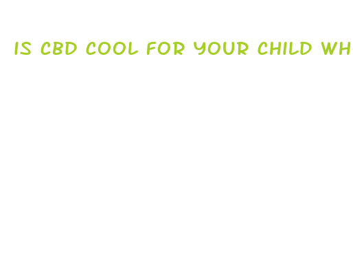 is cbd cool for your child whos 16 with anxiety