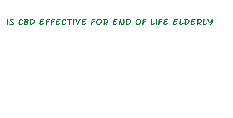 is cbd effective for end of life elderly