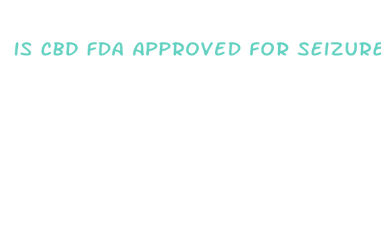 is cbd fda approved for seizures