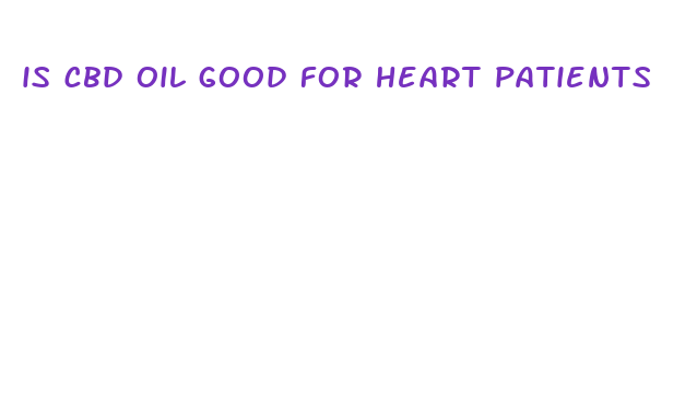 is cbd oil good for heart patients