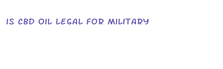 is cbd oil legal for military