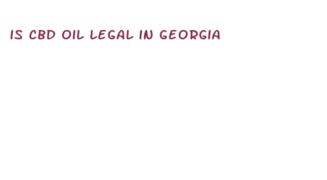 is cbd oil legal in georgia