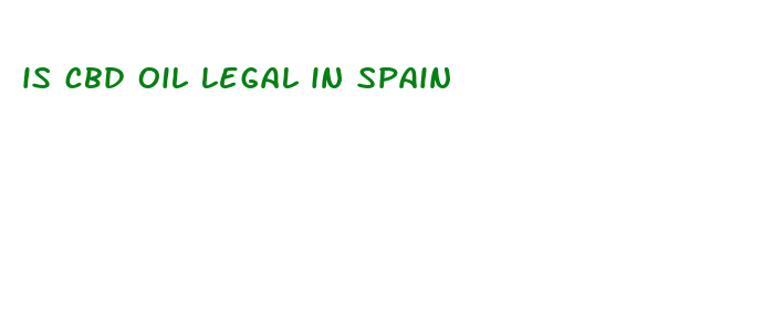 is cbd oil legal in spain