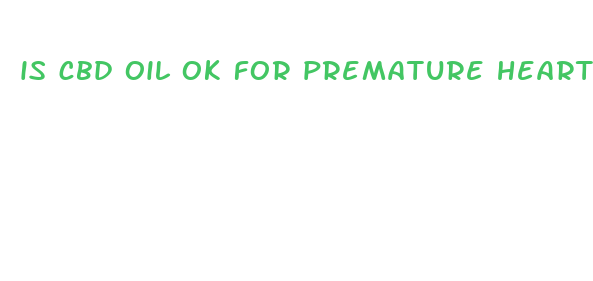 is cbd oil ok for premature heart beats