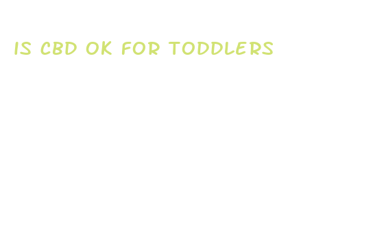 is cbd ok for toddlers