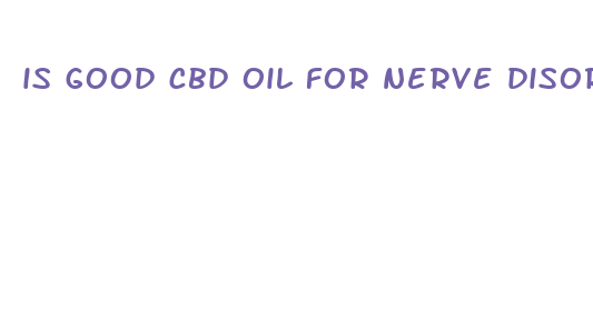 is good cbd oil for nerve disorders