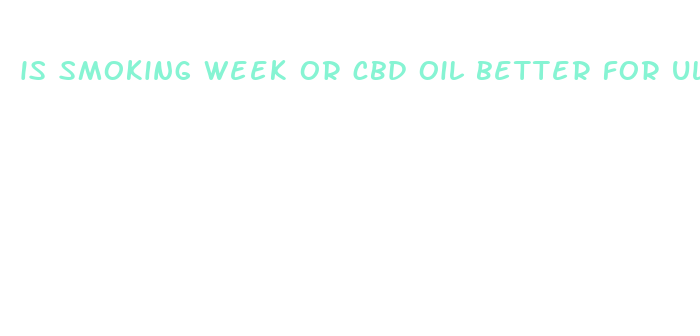 is smoking week or cbd oil better for ulcerative colitis