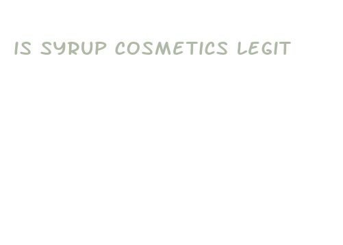 is syrup cosmetics legit