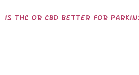 is thc or cbd better for parkinson s