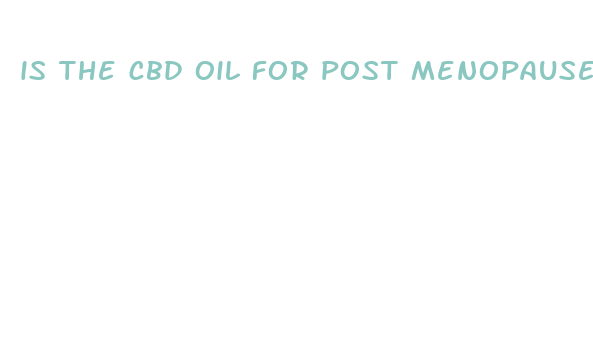 is the cbd oil for post menopause sex