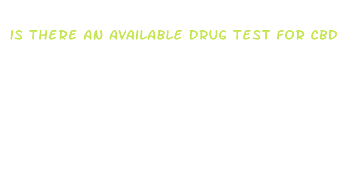 is there an available drug test for cbd