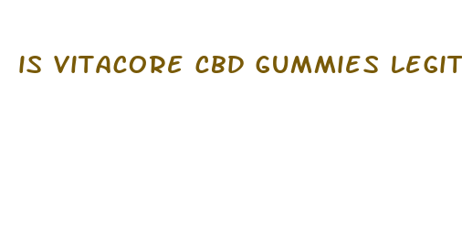 is vitacore cbd gummies legit