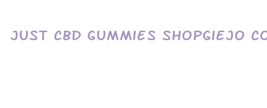 just cbd gummies shopgiejo com