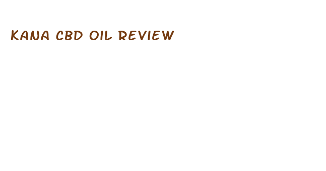 kana cbd oil review