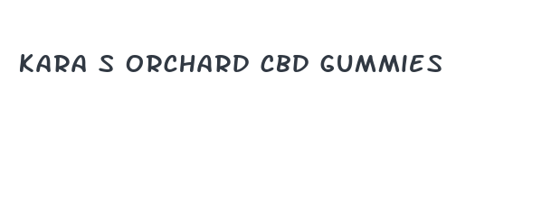 kara s orchard cbd gummies