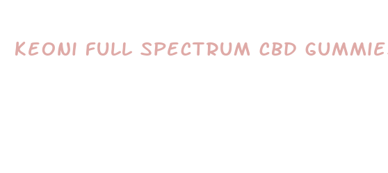 keoni full spectrum cbd gummies