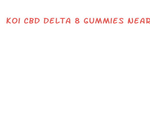 koi cbd delta 8 gummies near me