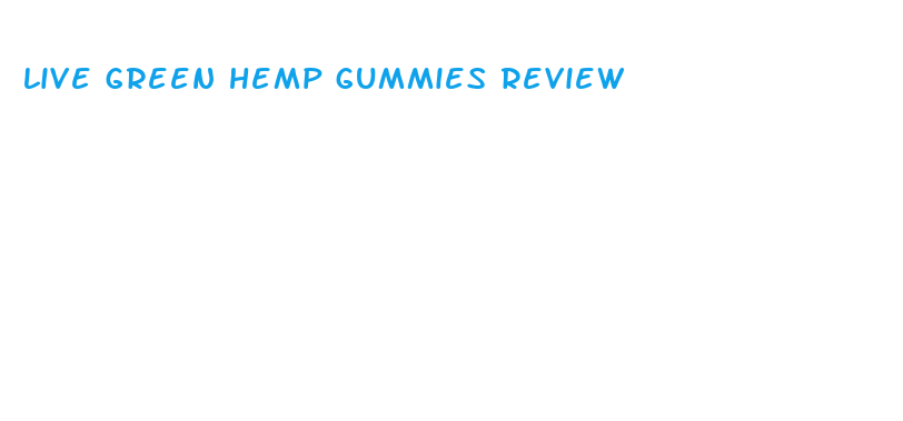 live green hemp gummies review