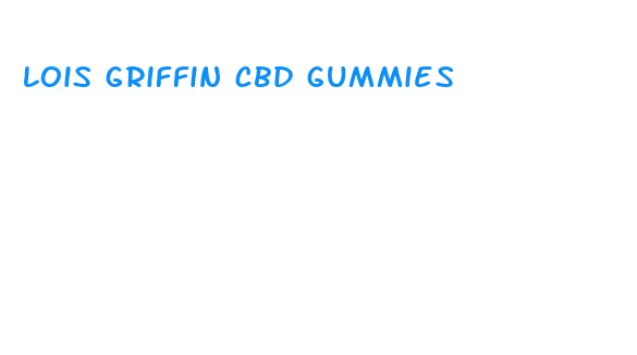 lois griffin cbd gummies