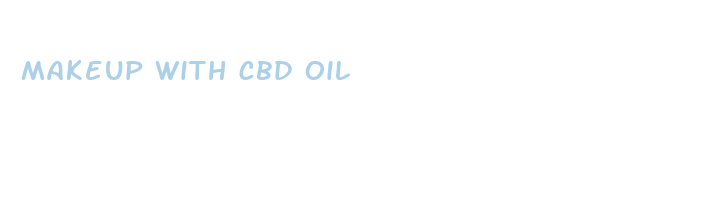 makeup with cbd oil