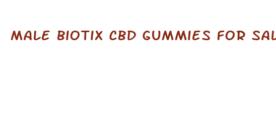 male biotix cbd gummies for sale