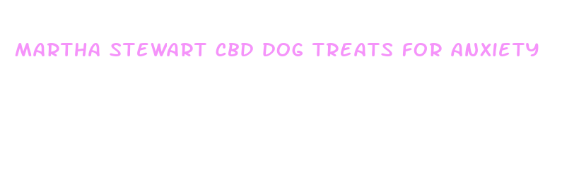 martha stewart cbd dog treats for anxiety