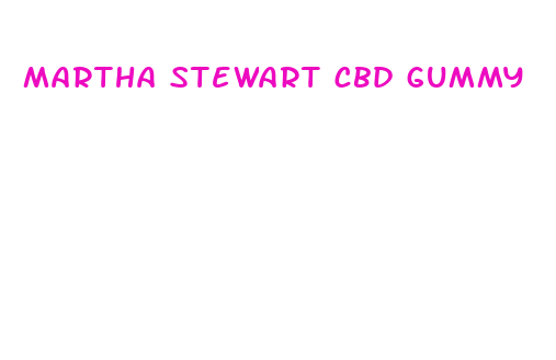 martha stewart cbd gummy