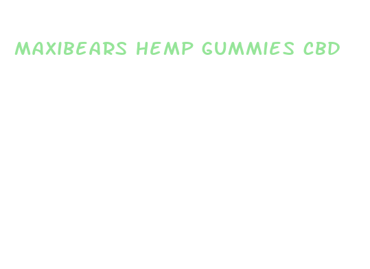 maxibears hemp gummies cbd