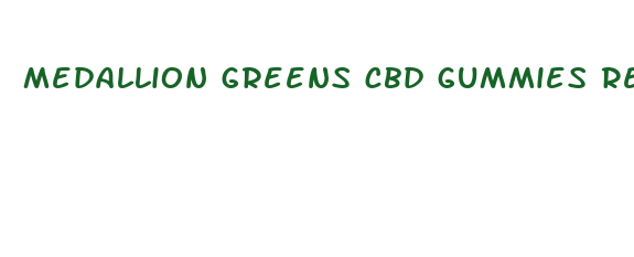 medallion greens cbd gummies review