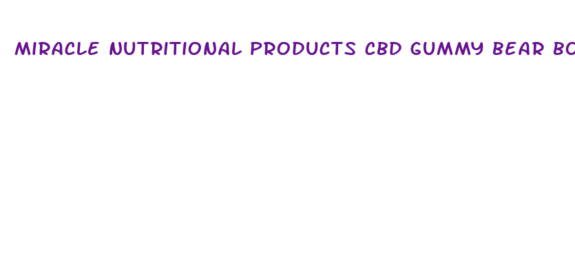 miracle nutritional products cbd gummy bear bottle informational sheet