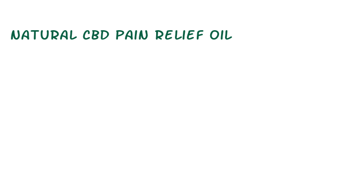 natural cbd pain relief oil