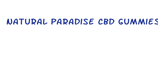 natural paradise cbd gummies for sale