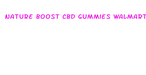 nature boost cbd gummies walmart