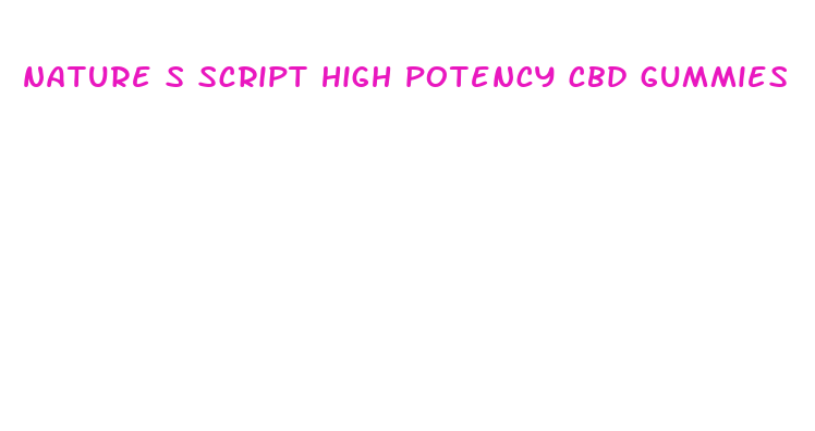 nature s script high potency cbd gummies