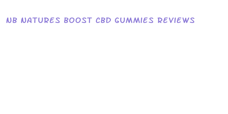 nb natures boost cbd gummies reviews