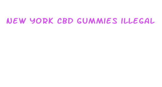 new york cbd gummies illegal