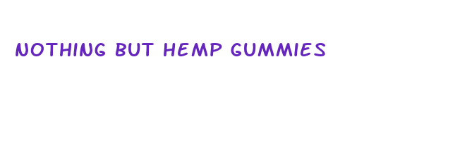 nothing but hemp gummies