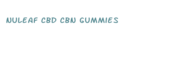 nuleaf cbd cbn gummies